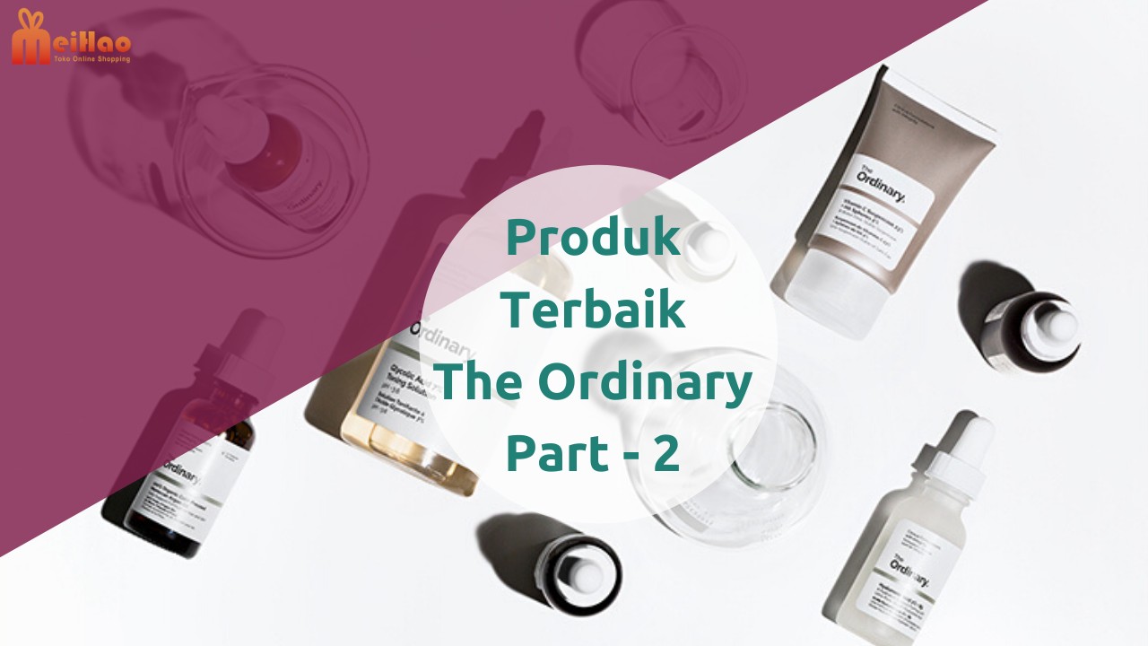 Produk Terbaik The Ordinary untuk Jerawat & Kulit Kering