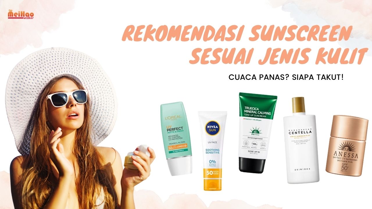 Rekomendasi Sunscreen Sesuai Jenis Kulit