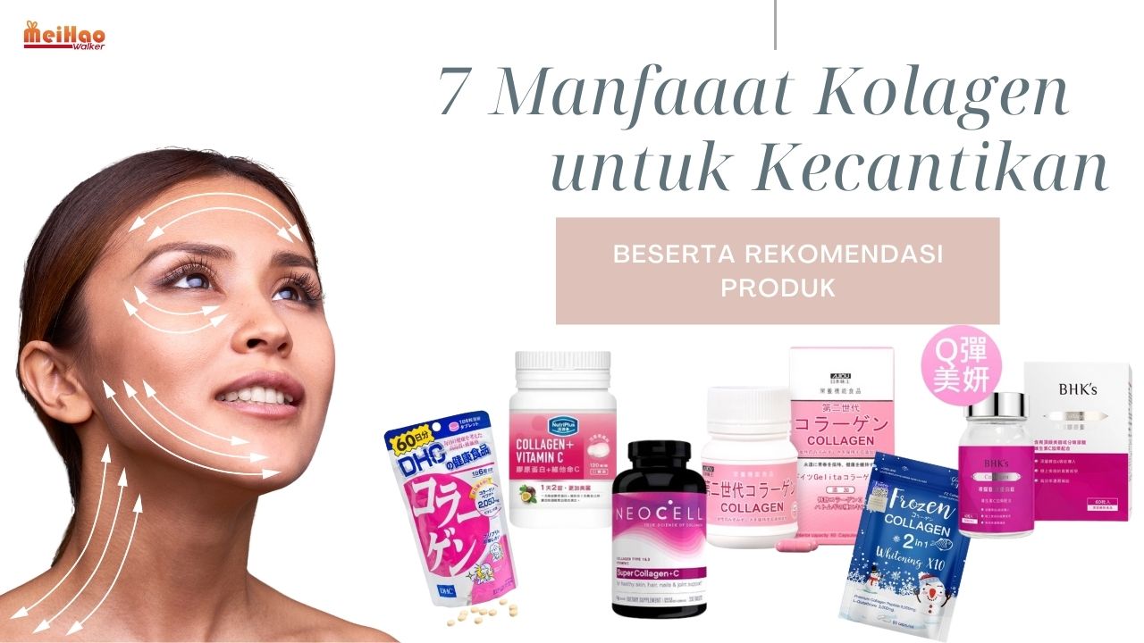 7 Manfaat Kolagen untuk Kecantikan & Rekomendasi Produk